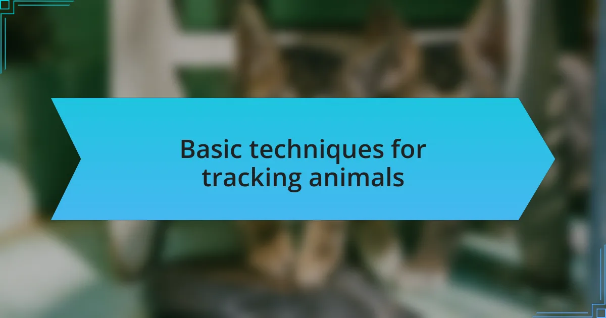 Basic techniques for tracking animals