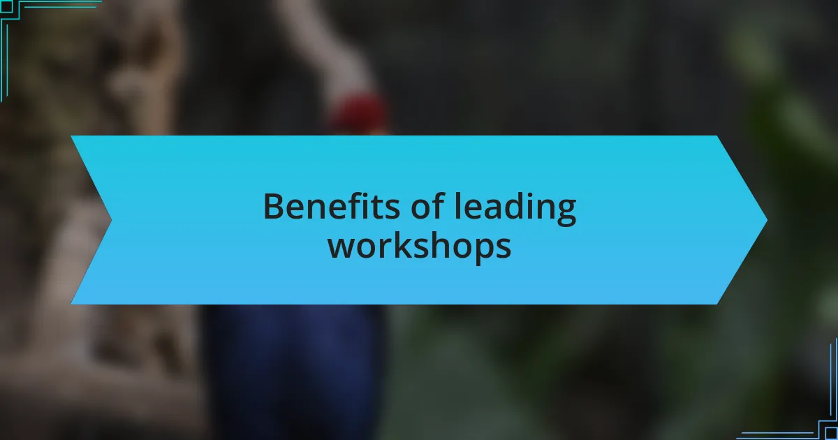 Benefits of leading workshops