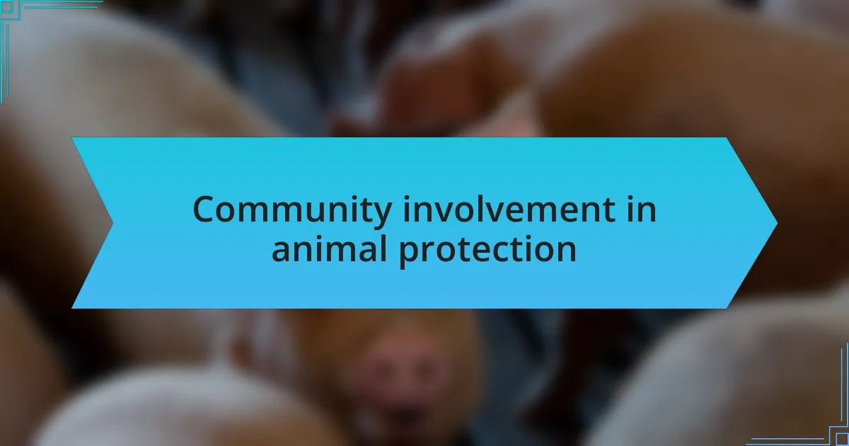 Community involvement in animal protection