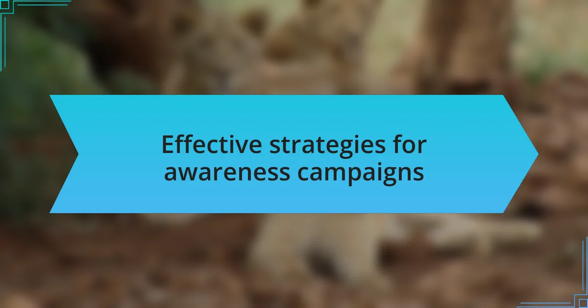 Effective strategies for awareness campaigns