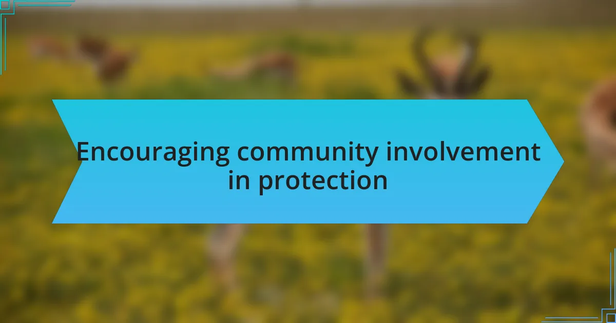 Encouraging community involvement in protection