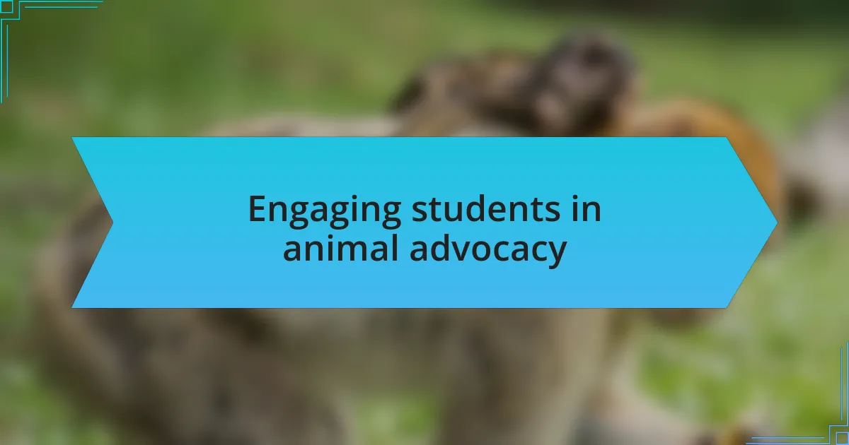 Engaging students in animal advocacy