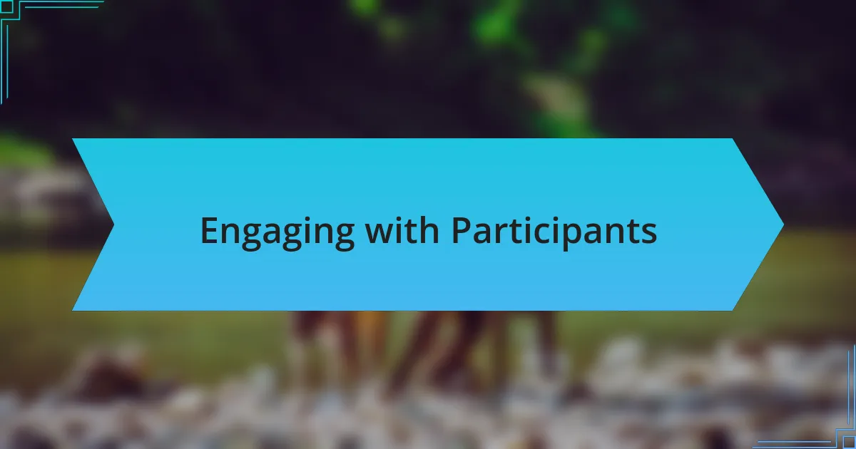 Engaging with Participants
