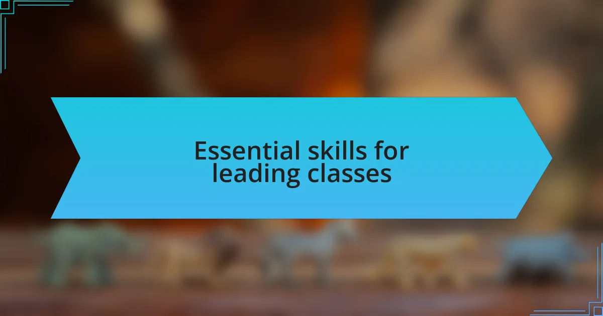 Essential skills for leading classes
