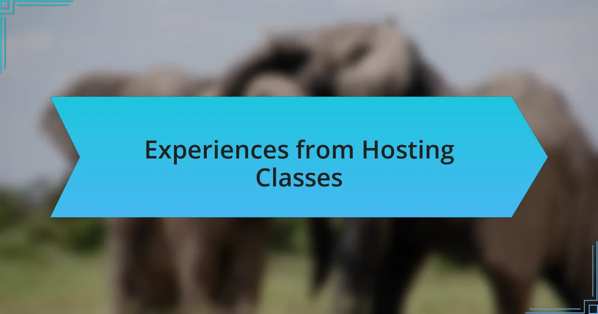 Experiences from Hosting Classes