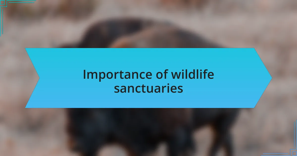 Importance of wildlife sanctuaries