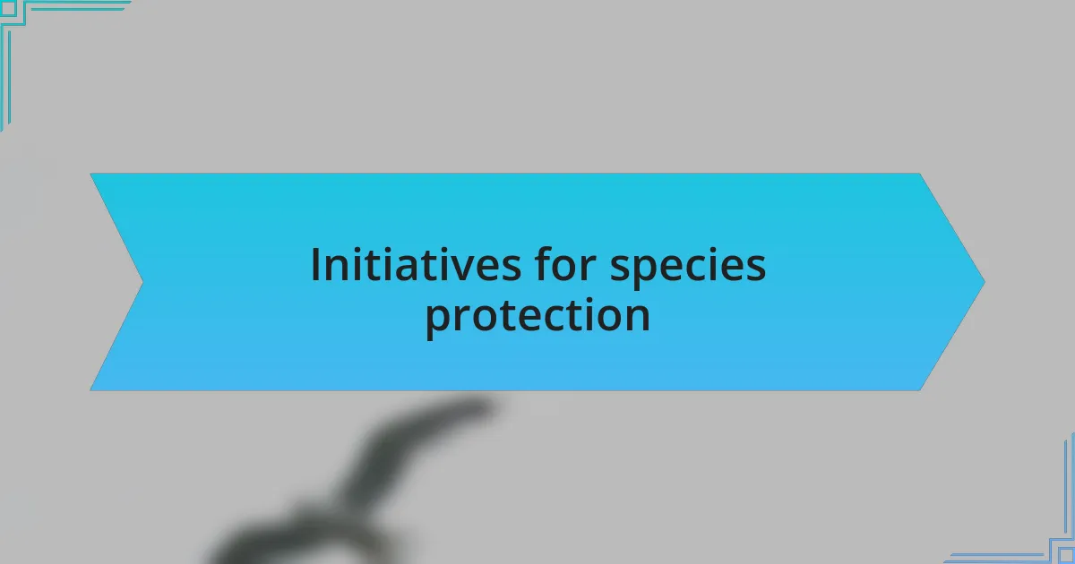 Initiatives for species protection
