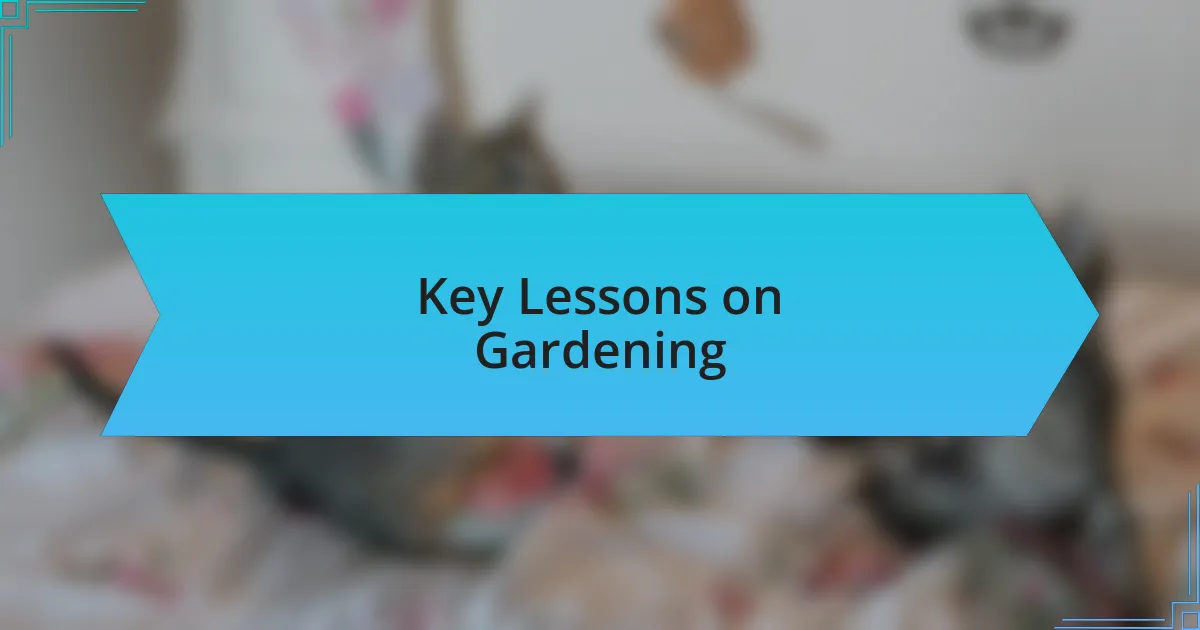 Key Lessons on Gardening