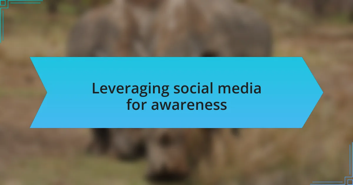 Leveraging social media for awareness