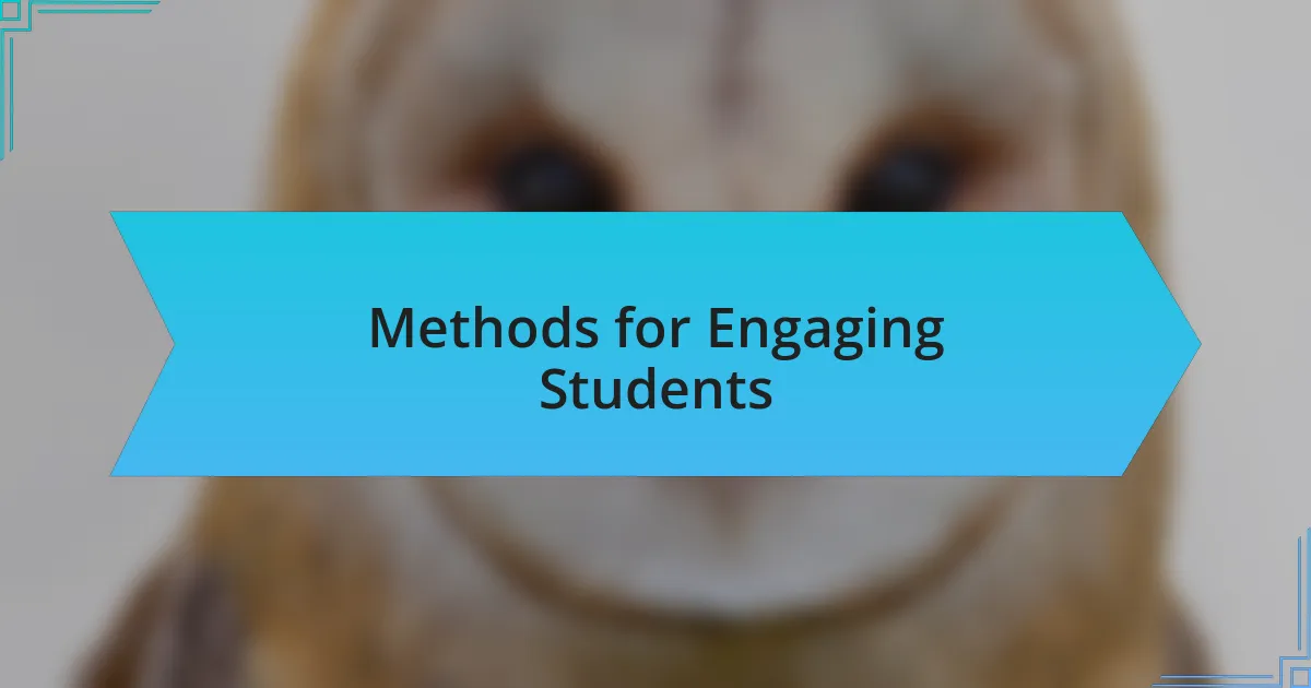 Methods for Engaging Students