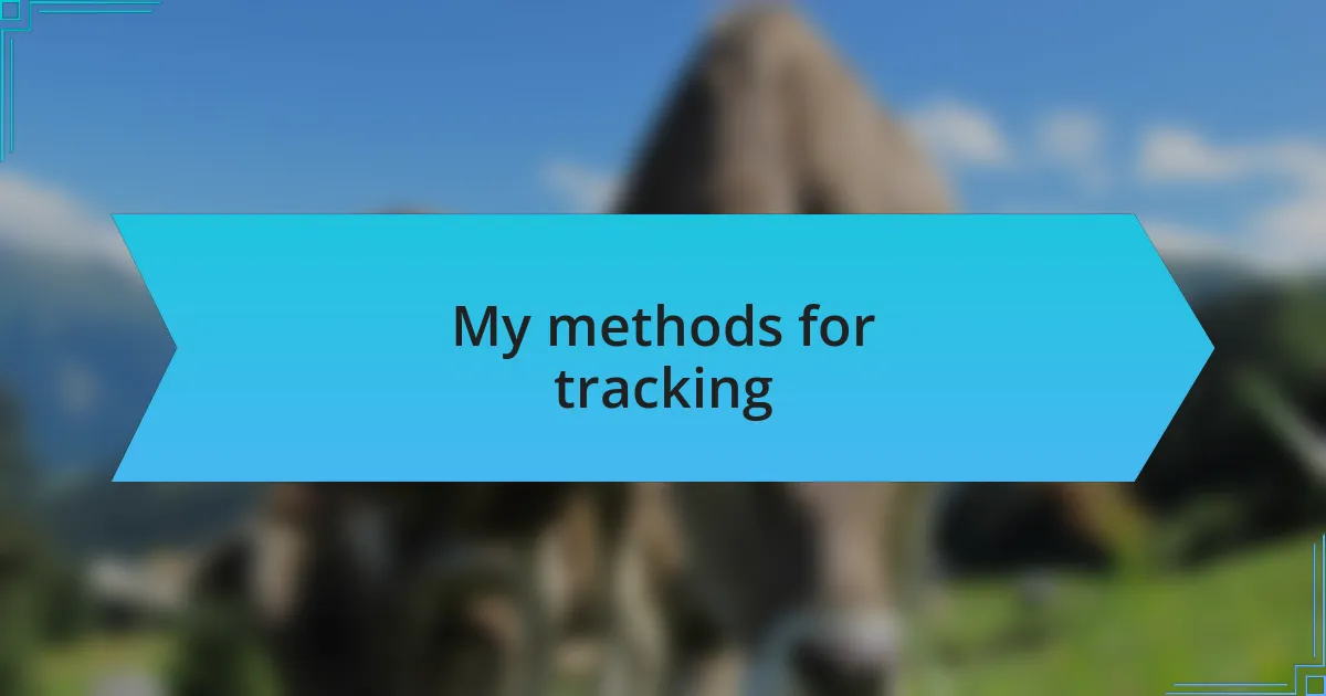 My methods for tracking