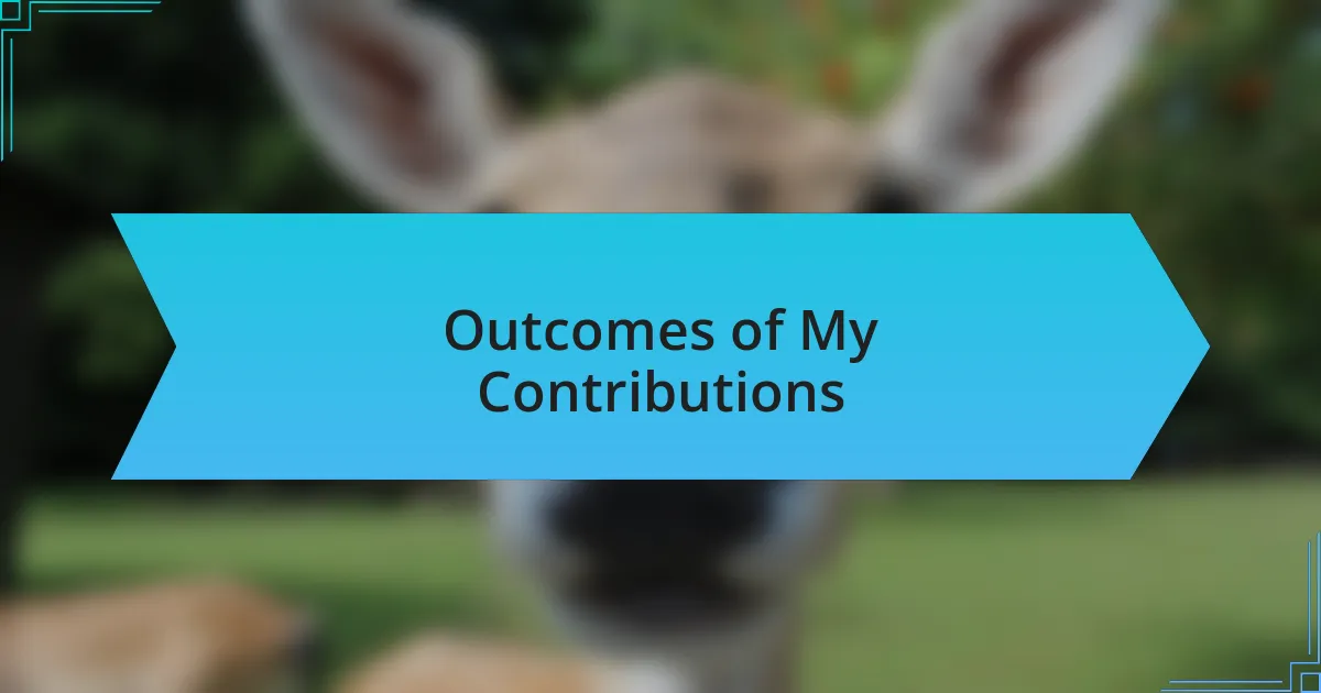 Outcomes of My Contributions