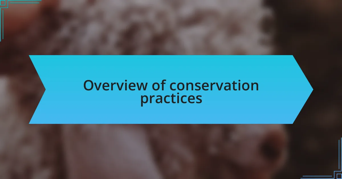 Overview of conservation practices