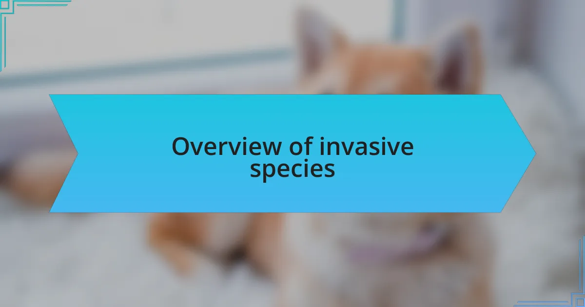 Overview of invasive species