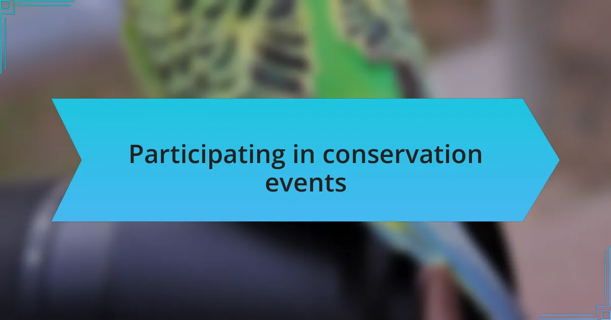 Participating in conservation events