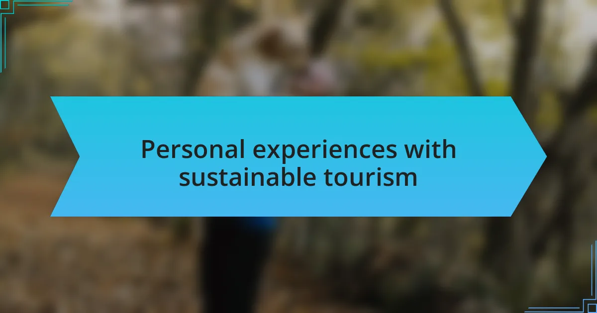 Personal experiences with sustainable tourism