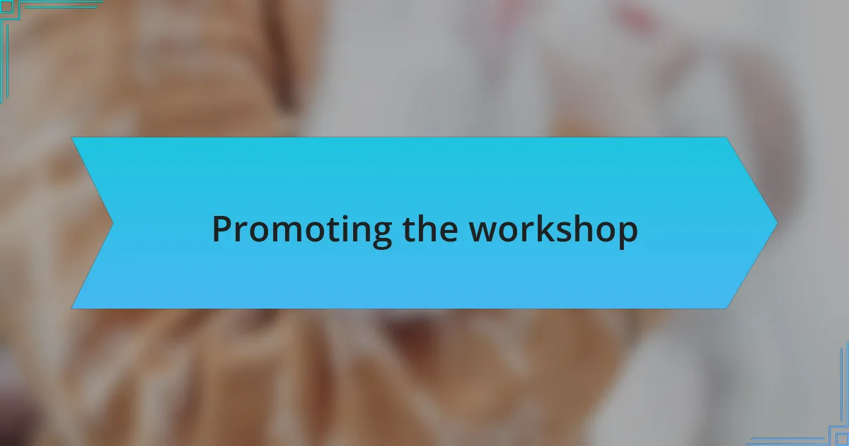 Promoting the workshop