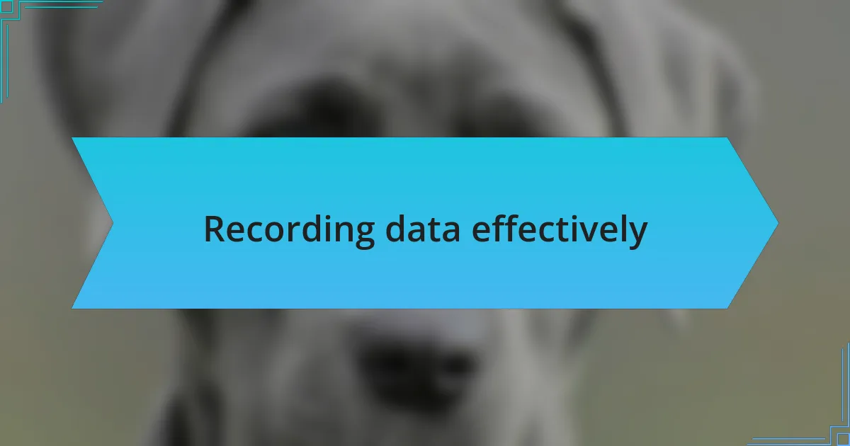Recording data effectively