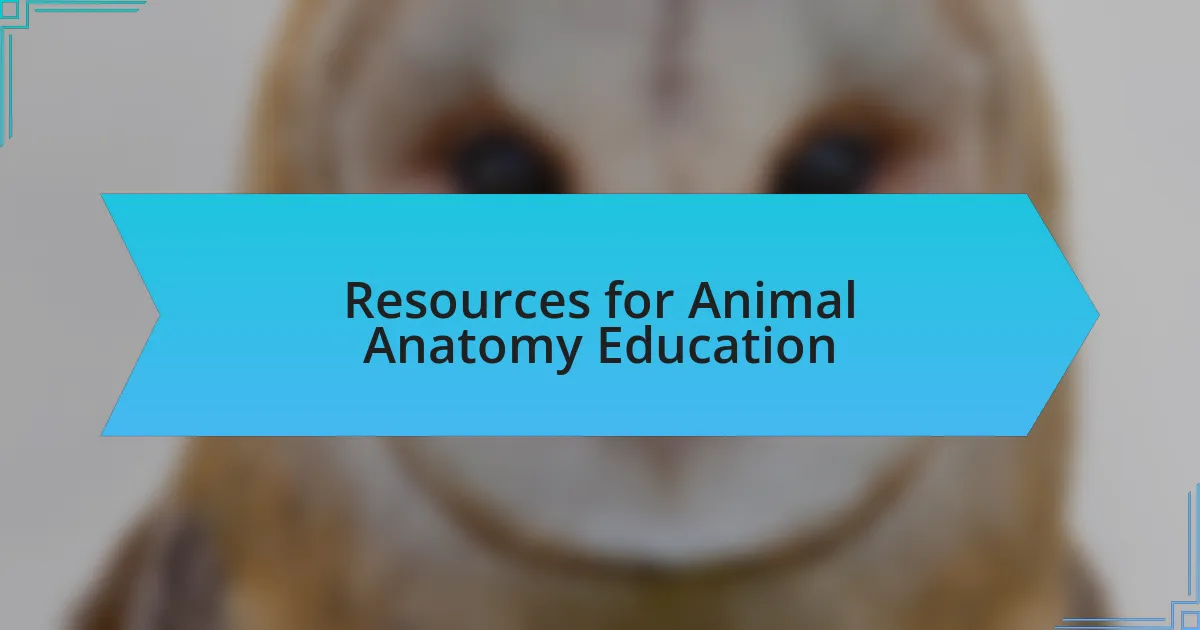 Resources for Animal Anatomy Education