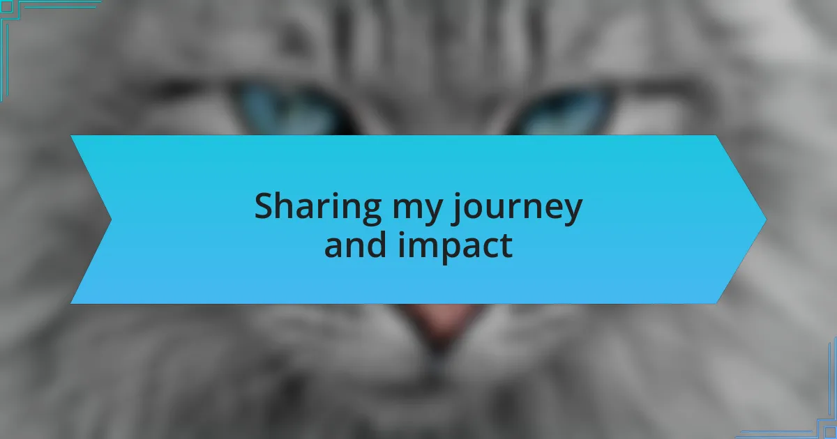 Sharing my journey and impact