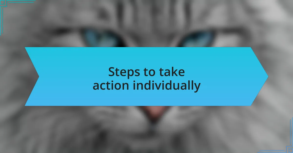 Steps to take action individually