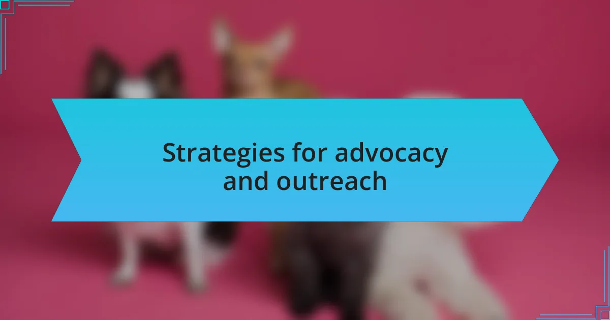 Strategies for advocacy and outreach