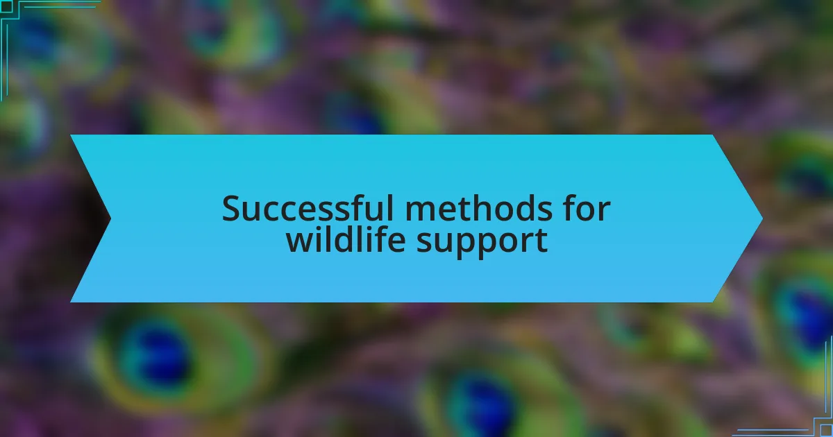 Successful methods for wildlife support