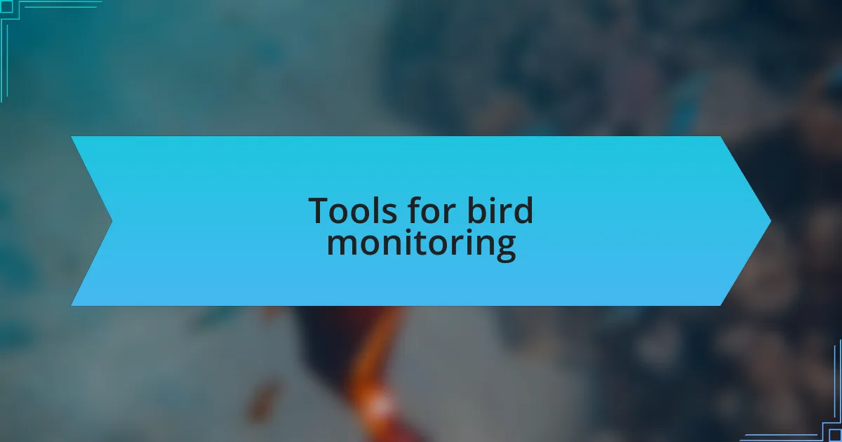 Tools for bird monitoring