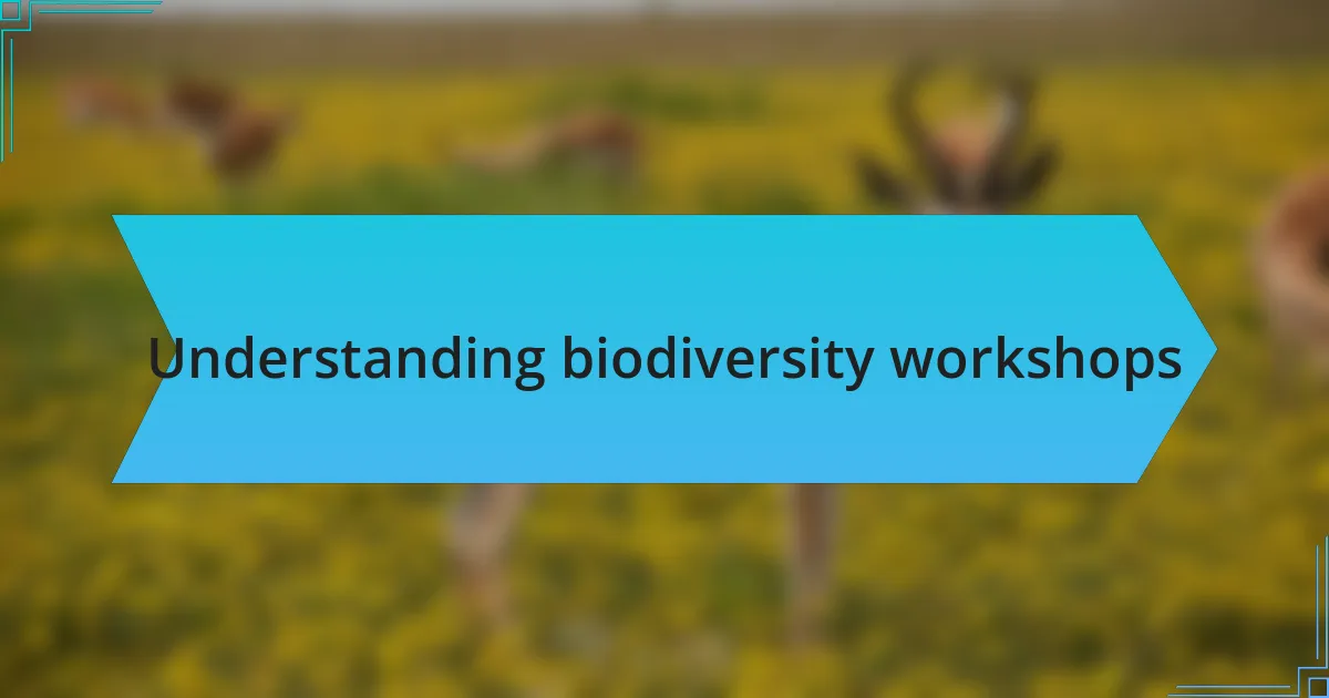 Understanding biodiversity workshops