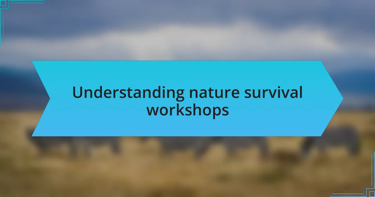 Understanding nature survival workshops