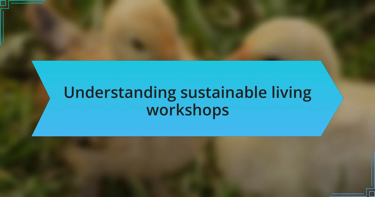 Understanding sustainable living workshops