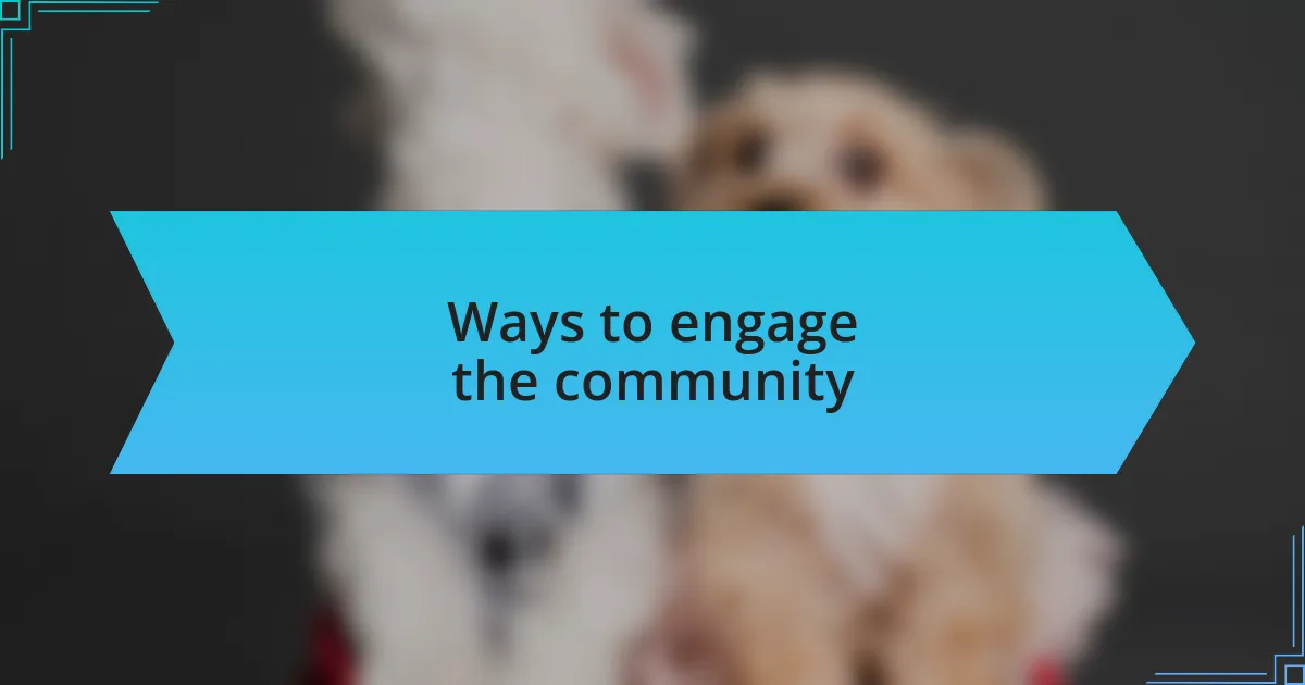 Ways to engage the community